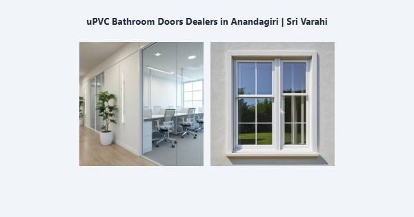Best uPVC Bathroom Doors Dealers in Anandagiri, Kodaikanal | Sri Varahi