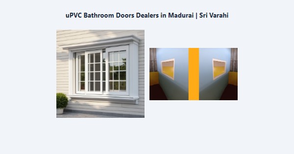 Best uPVC Bathroom Doors Dealers in Madurai | Sri Varahi
