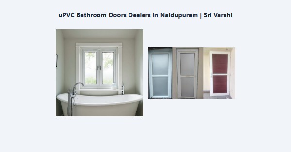 Best uPVC Bathroom Doors Dealers in Naidupuram, Kodaikanal | Sri Varahi
