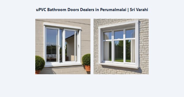 Best uPVC Bathroom Doors Dealers in Perumalmalai, Kodaikanal | Sri Varahi