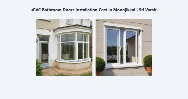 Best uPVC Bathroom Doors Installation Cost in Moonjikkal, Kodaikanal | Sri Varahi