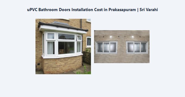 Best uPVC Bathroom Doors Installation Cost in Prakasapuram, Kodaikanal | Sri Varahi
