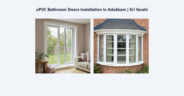 Best uPVC Bathroom Doors Installation in Adukkam, Kodaikanal | Sri Varahi