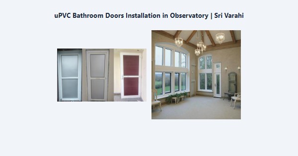 Best uPVC Bathroom Doors Installation in Observatory, Kodaikanal | Sri Varahi