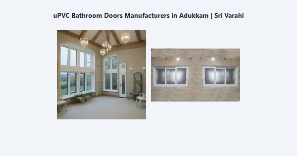 Best uPVC Bathroom Doors Manufacturers in Adukkam, Kodaikanal | Sri Varahi