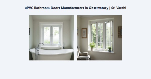Best uPVC Bathroom Doors Manufacturers in Observatory, Kodaikanal | Sri Varahi