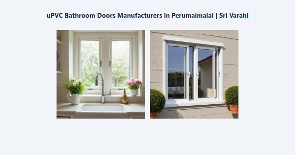 Best uPVC Bathroom Doors Manufacturers in Perumalmalai, Kodaikanal | Sri Varahi