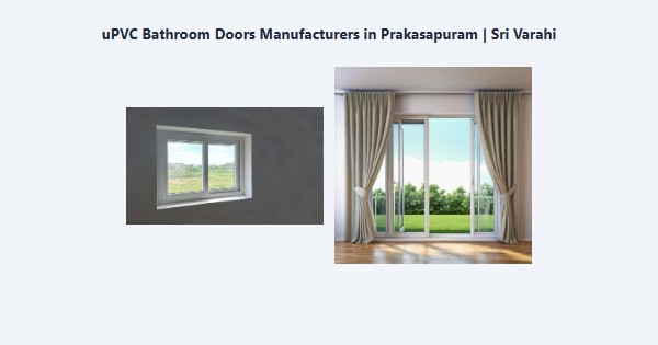 Best uPVC Bathroom Doors Manufacturers in Prakasapuram, Kodaikanal | Sri Varahi