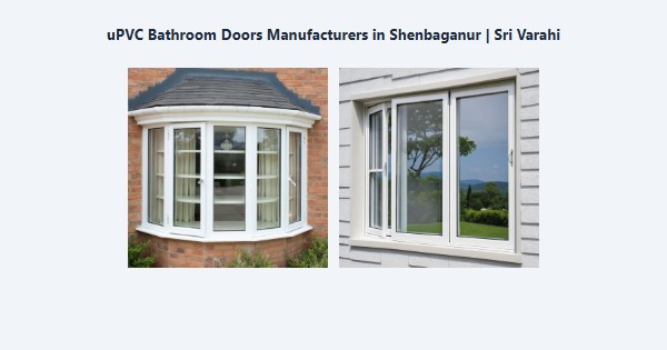 Best uPVC Bathroom Doors Manufacturers in Shenbaganur, Kodaikanal | Sri Varahi