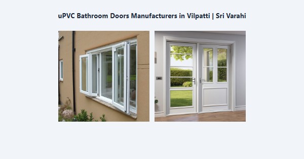 Best uPVC Bathroom Doors Manufacturers in Vilpatti, Kodaikanal | Sri Varahi