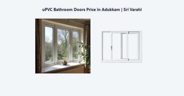 Best uPVC Bathroom Doors Price in Adukkam, Kodaikanal | Sri Varahi
