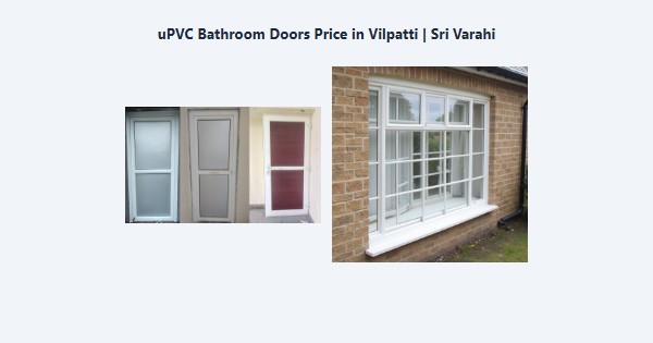 Best uPVC Bathroom Doors Price in Vilpatti, Kodaikanal | Sri Varahi
