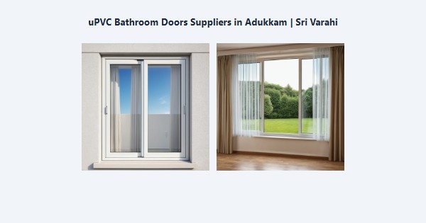 Best uPVC Bathroom Doors Suppliers in Adukkam, Kodaikanal | Sri Varahi
