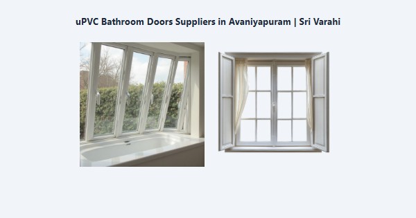 Best uPVC Bathroom Doors Suppliers in Avaniyapuram, Madurai | Sri Varahi