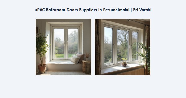 Best uPVC Bathroom Doors Suppliers in Perumalmalai, Kodaikanal | Sri Varahi
