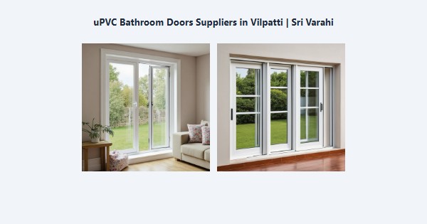 Best uPVC Bathroom Doors Suppliers in Vilpatti, Kodaikanal | Sri Varahi