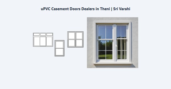 Best uPVC Casement Doors Dealers in Theni | Sri Varahi