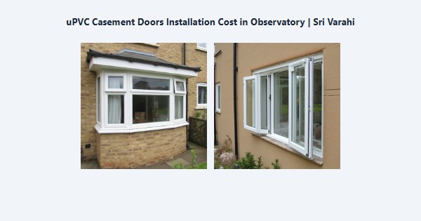 Best uPVC Casement Doors Installation Cost in Observatory, Kodaikanal | Sri Varahi