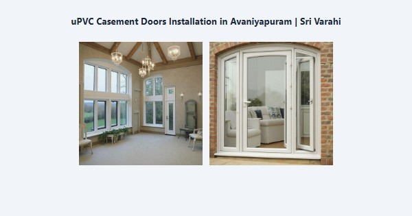 Best uPVC Casement Doors Installation in Avaniyapuram, Madurai | Sri Varahi