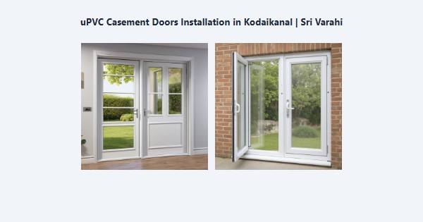 Best uPVC Casement Doors Installation in Kodaikanal | Sri Varahi