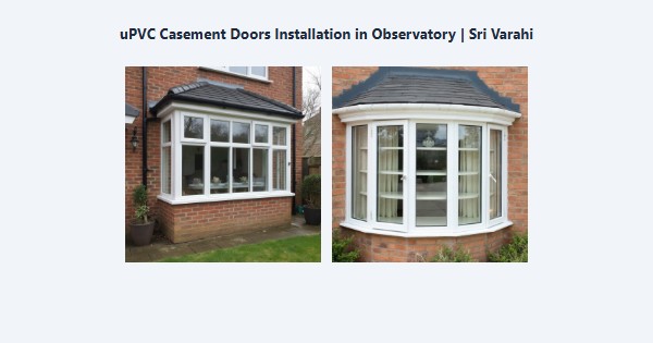 Best uPVC Casement Doors Installation in Observatory, Kodaikanal | Sri Varahi
