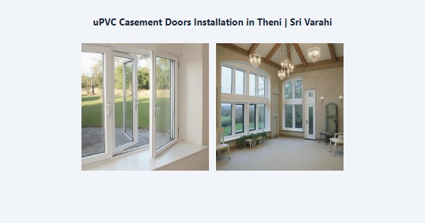 Best uPVC Casement Doors Installation in Theni | Sri Varahi