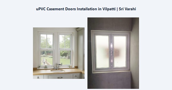 Best uPVC Casement Doors Installation in Vilpatti, Kodaikanal | Sri Varahi