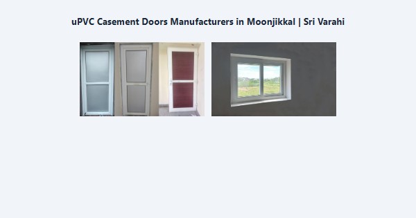 Best uPVC Casement Doors Manufacturers in Moonjikkal, Kodaikanal | Sri Varahi