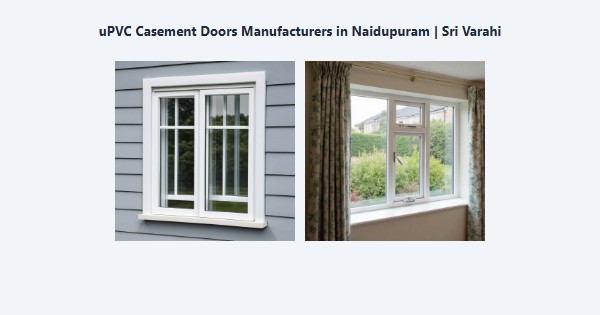 Best uPVC Casement Doors Manufacturers in Naidupuram, Kodaikanal | Sri Varahi