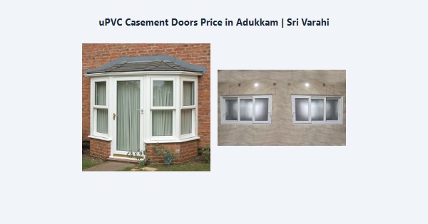 Best uPVC Casement Doors Price in Adukkam, Kodaikanal | Sri Varahi
