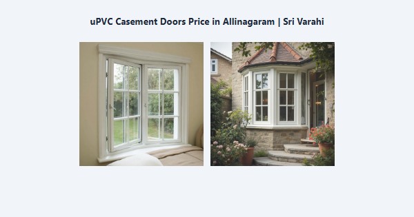 Best uPVC Casement Doors Price in Allinagaram, Theni | Sri Varahi
