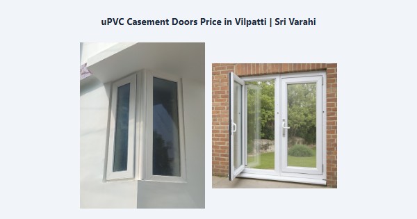 Best uPVC Casement Doors Price in Vilpatti, Kodaikanal | Sri Varahi