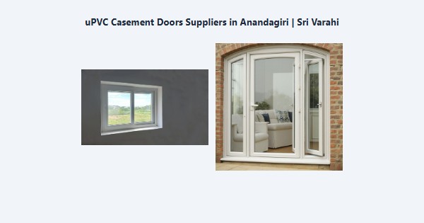 Best uPVC Casement Doors Suppliers in Anandagiri, Kodaikanal | Sri Varahi