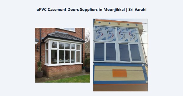 Best uPVC Casement Doors Suppliers in Moonjikkal, Kodaikanal | Sri Varahi