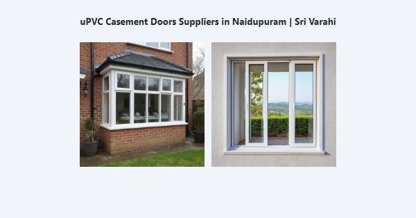 Best uPVC Casement Doors Suppliers in Naidupuram, Kodaikanal | Sri Varahi