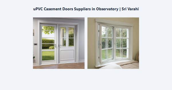 Best uPVC Casement Doors Suppliers in Observatory, Kodaikanal | Sri Varahi
