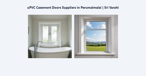 Best uPVC Casement Doors Suppliers in Perumalmalai, Kodaikanal | Sri Varahi