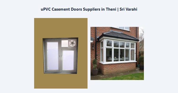Best uPVC Casement Doors Suppliers in Theni | Sri Varahi