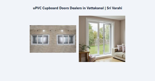 Best uPVC Cupboard Doors Dealers in Vattakanal, Kodaikanal | Sri Varahi