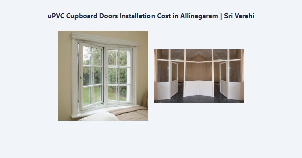 Best uPVC Cupboard Doors Installation Cost in Allinagaram, Theni | Sri Varahi
