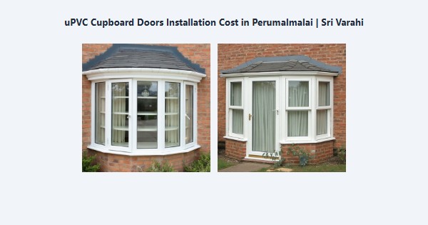Best uPVC Cupboard Doors Installation Cost in Perumalmalai, Kodaikanal | Sri Varahi
