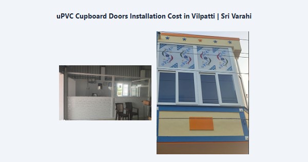 Best uPVC Cupboard Doors Installation Cost in Vilpatti, Kodaikanal | Sri Varahi
