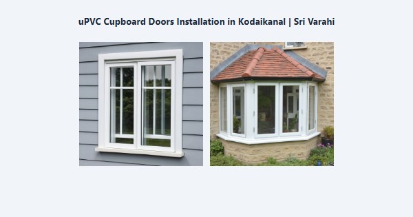 Best uPVC Cupboard Doors Installation in Kodaikanal | Sri Varahi