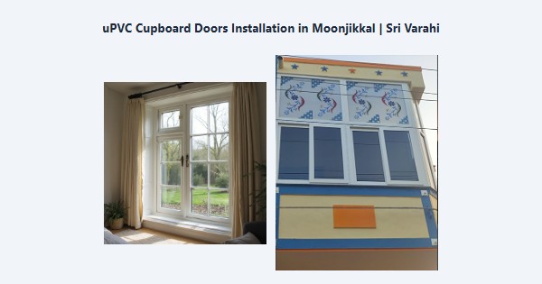 Best uPVC Cupboard Doors Installation in Moonjikkal, Kodaikanal | Sri Varahi