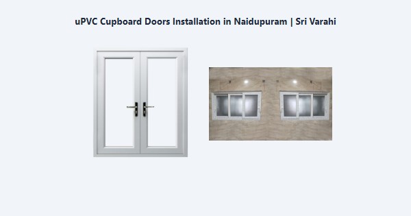 Best uPVC Cupboard Doors Installation in Naidupuram, Kodaikanal | Sri Varahi