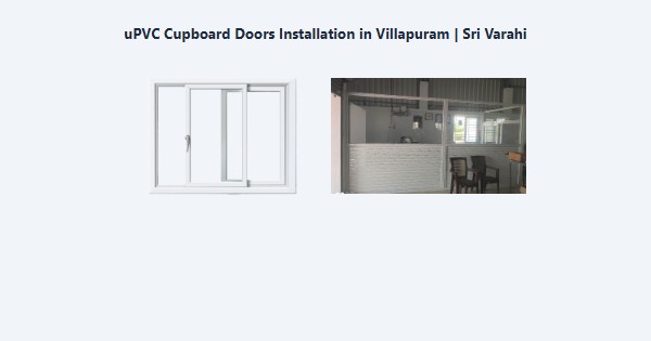 Best uPVC Cupboard Doors Installation in Villapuram, Madurai | Sri Varahi