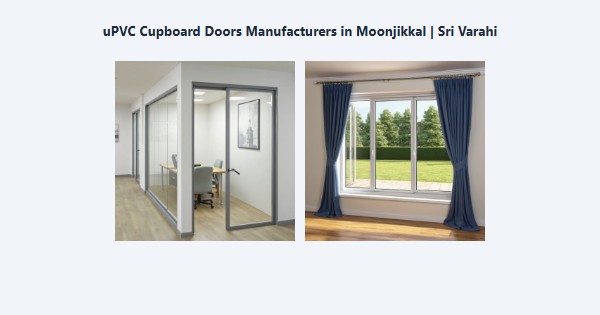 Best uPVC Cupboard Doors Manufacturers in Moonjikkal, Kodaikanal | Sri Varahi