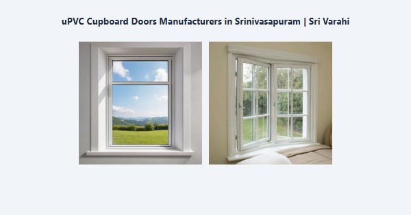 Best uPVC Cupboard Doors Manufacturers in Srinivasapuram, Kodaikanal | Sri Varahi