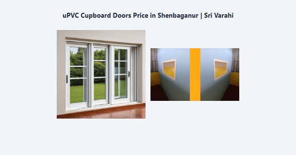 Best uPVC Cupboard Doors Price in Shenbaganur, Kodaikanal | Sri Varahi
