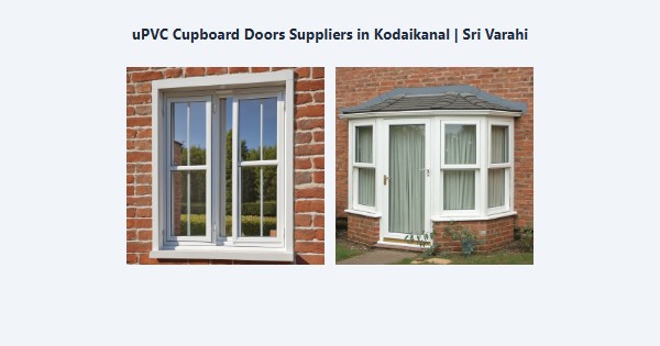 Best uPVC Cupboard Doors Suppliers in Kodaikanal | Sri Varahi